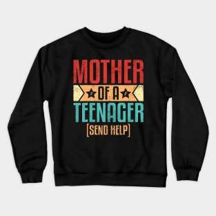 Mother Of A Teenager Send Help 13Th Birthday Mom Crewneck Sweatshirt